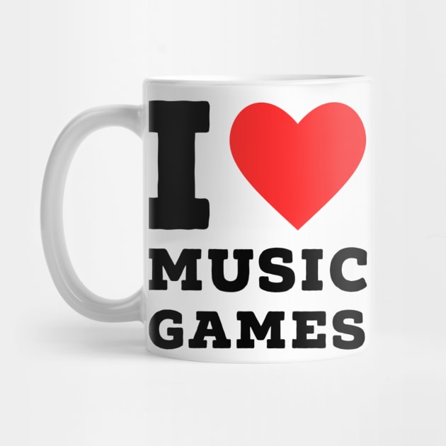 i love music games by richercollections